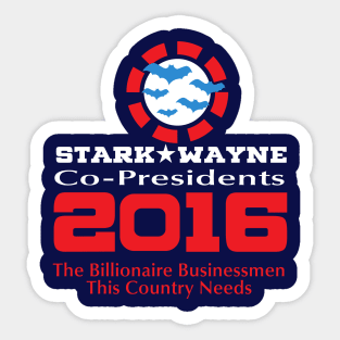 Stark and Wayne : Co Presidents 2016 Sticker